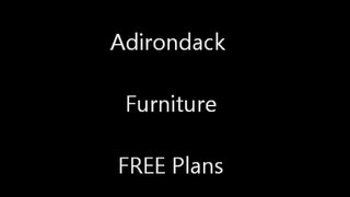 free adirondack furniture plans